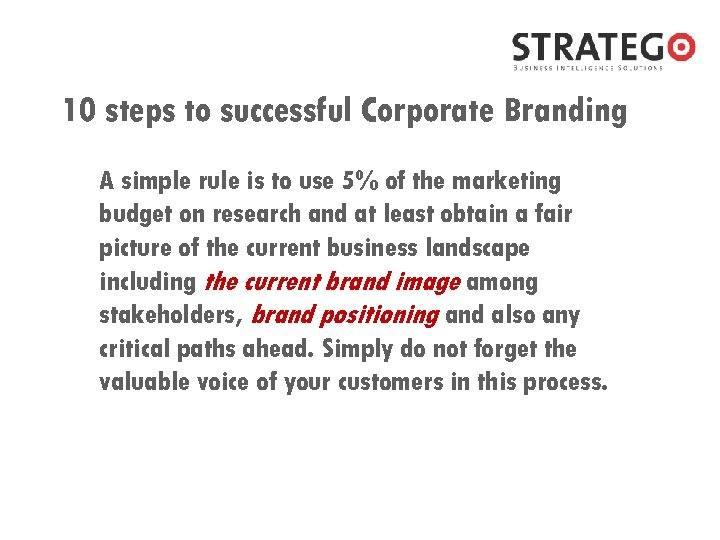 10 steps to successful Corporate Branding A simple rule is to use 5% of