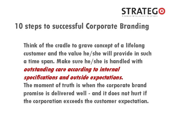 10 steps to successful Corporate Branding Think of the cradle to grave concept of