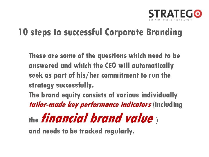 10 steps to successful Corporate Branding These are some of the questions which need