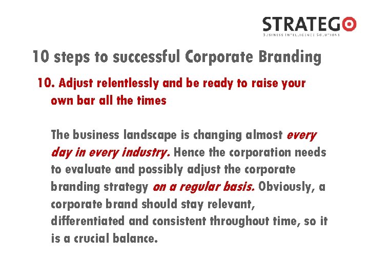 10 steps to successful Corporate Branding 10. Adjust relentlessly and be ready to raise