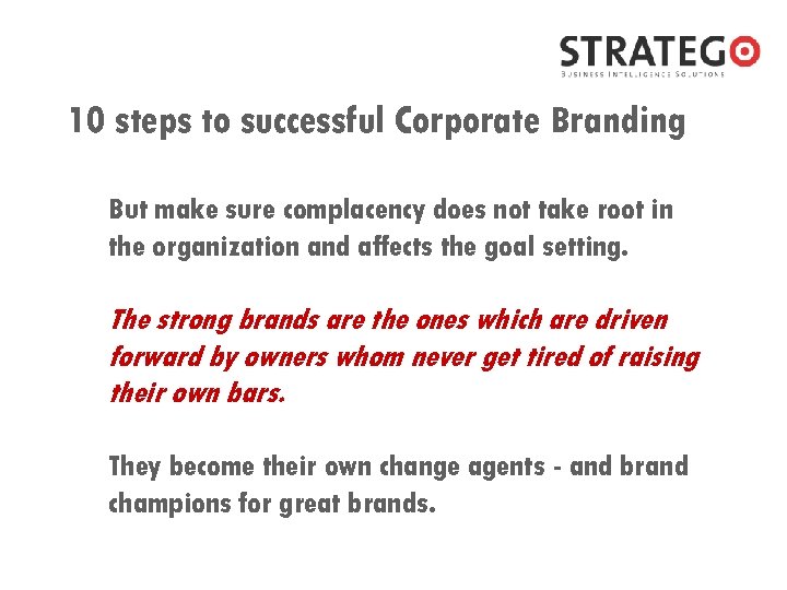 10 steps to successful Corporate Branding But make sure complacency does not take root