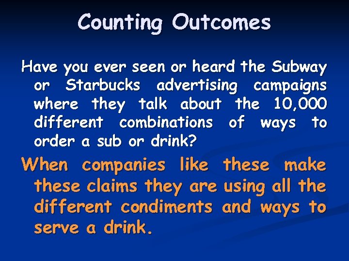 Counting Outcomes Have you ever seen or heard the Subway or Starbucks advertising campaigns