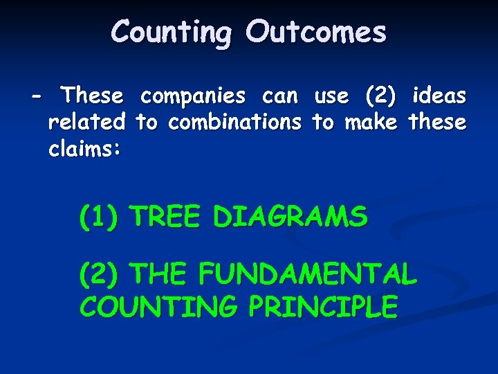 Counting Outcomes - These companies can use (2) ideas related to combinations to make