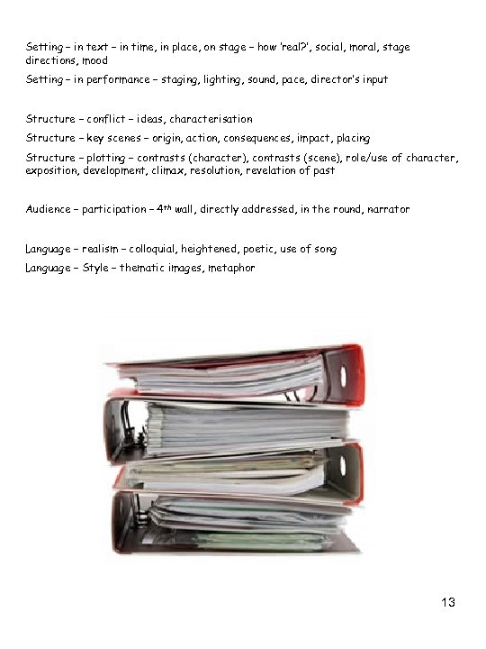 Setting – in text – in time, in place, on stage – how ‘real?