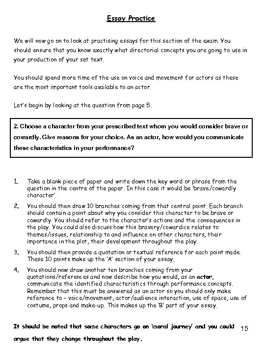 Essay Practice We will now go on to look at practising essays for this