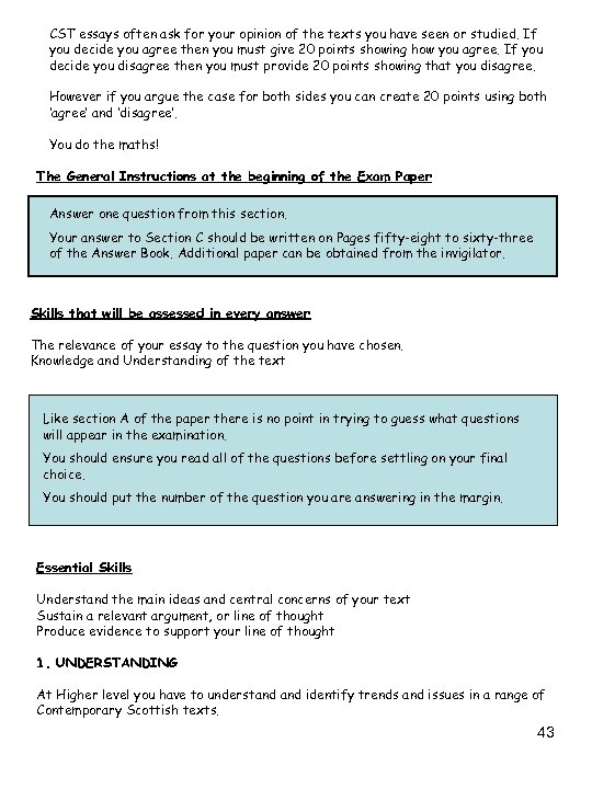 CST essays often ask for your opinion of the texts you have seen or