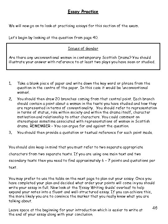 Essay Practice We will now go on to look at practising essays for this