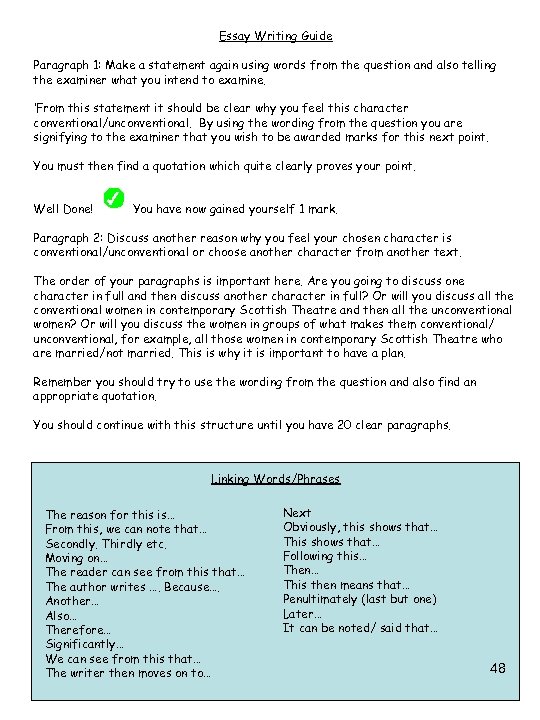 Essay Writing Guide Paragraph 1: Make a statement again using words from the question