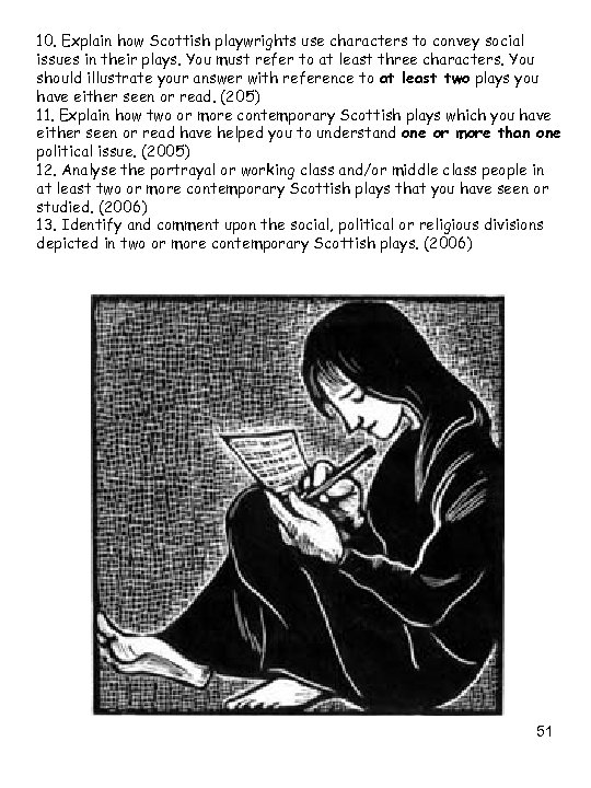 10. Explain how Scottish playwrights use characters to convey social issues in their plays.