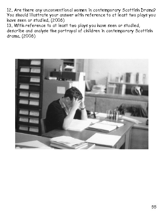 12. Are there any unconventional women in contemporary Scottish Drama? You should illustrate your