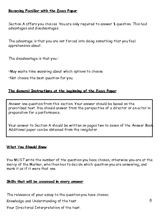 Becoming Familiar with the Exam Paper Section A offers you choices. You are only