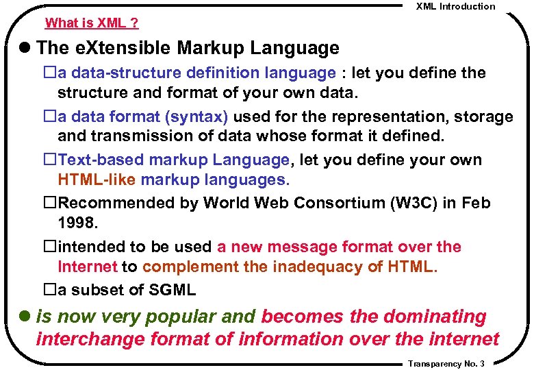 XML Introduction What is XML ? l The e. Xtensible Markup Language a data-structure