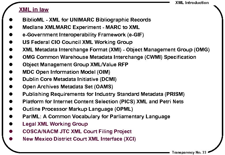 XML Introduction XML in law l l l l l Biblio. ML - XML