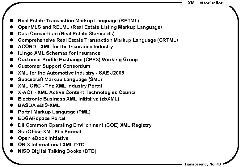XML Introduction l l l l l l Real Estate Transaction Markup Language (RETML)