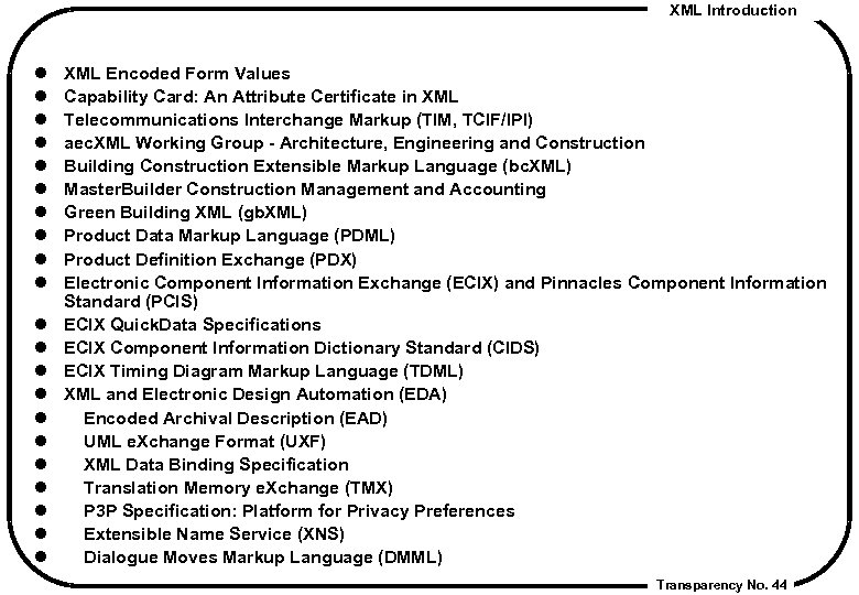 XML Introduction l l l l l l XML Encoded Form Values Capability Card: