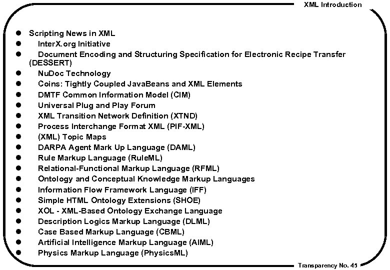 XML Introduction l Scripting News in XML l Inter. X. org Initiative l Document