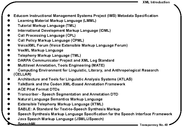 XML Introduction l l l l l l Educom Instructional Management Systems Project (IMS)