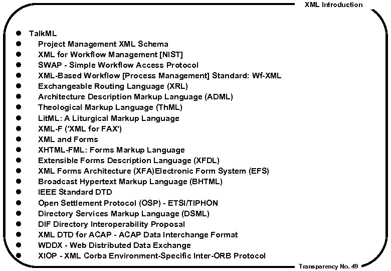XML Introduction l l l l l l Talk. ML Project Management XML Schema