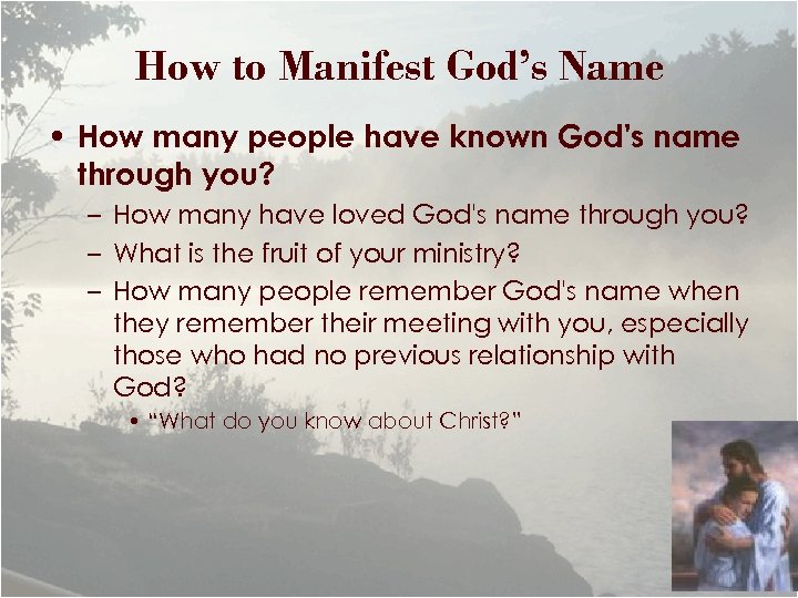 How to Manifest God’s Name • How many people have known God's name through