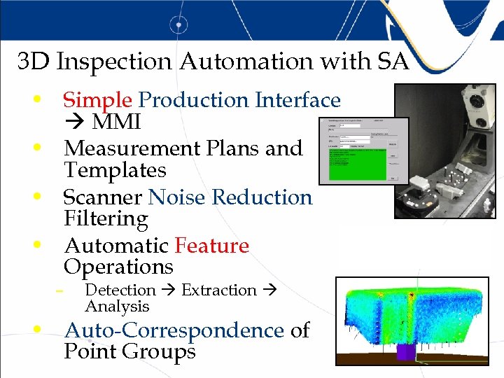 3 D Inspection Automation with SA • Simple Production Interface MMI • Measurement Plans