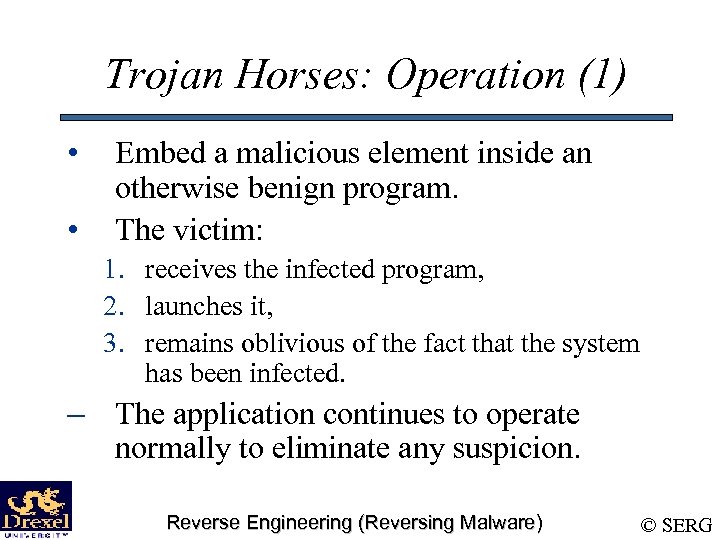 Trojan Horses: Operation (1) • • Embed a malicious element inside an otherwise benign