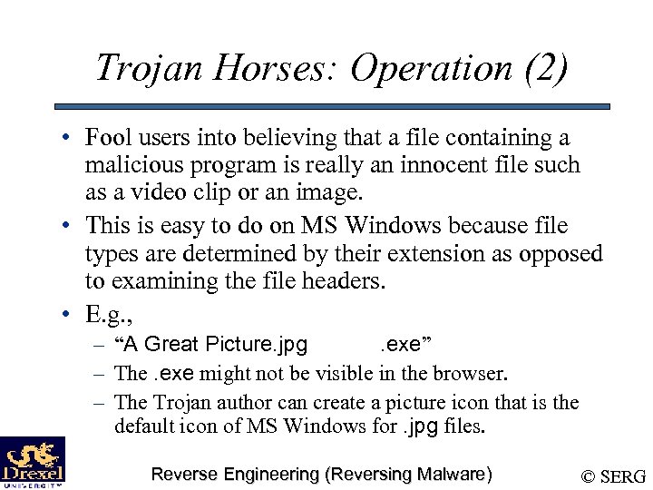 Trojan Horses: Operation (2) • Fool users into believing that a file containing a