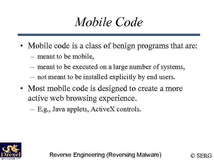 Mobile Code • Mobile code is a class of benign programs that are: –