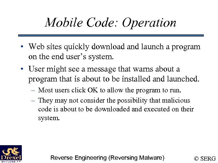 Mobile Code: Operation • Web sites quickly download and launch a program on the