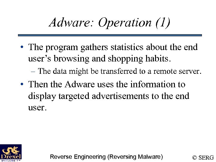 Adware: Operation (1) • The program gathers statistics about the end user’s browsing and