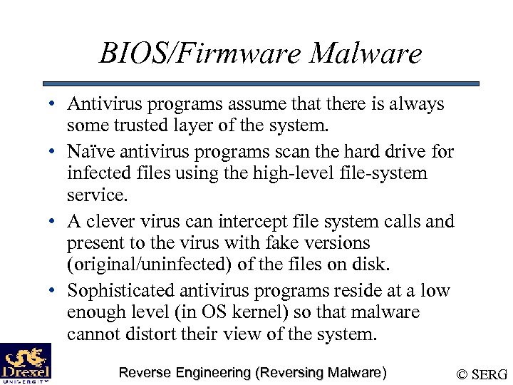 BIOS/Firmware Malware • Antivirus programs assume that there is always some trusted layer of