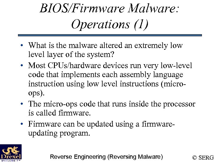 BIOS/Firmware Malware: Operations (1) • What is the malware altered an extremely low level