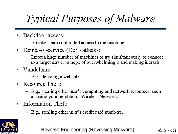 Typical Purposes of Malware • Backdoor access: – Attacker gains unlimited access to the