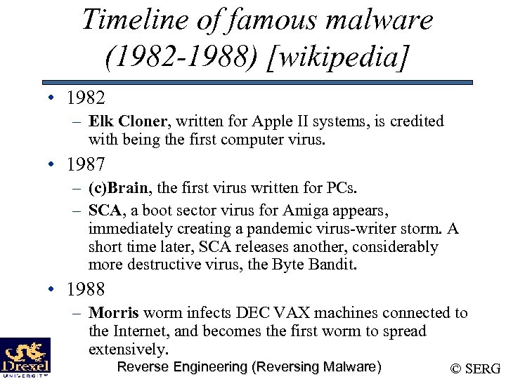 Timeline of famous malware (1982 -1988) [wikipedia] • 1982 – Elk Cloner, written for