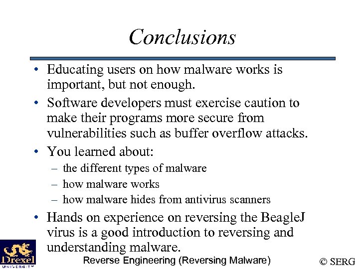 Conclusions • Educating users on how malware works is important, but not enough. •