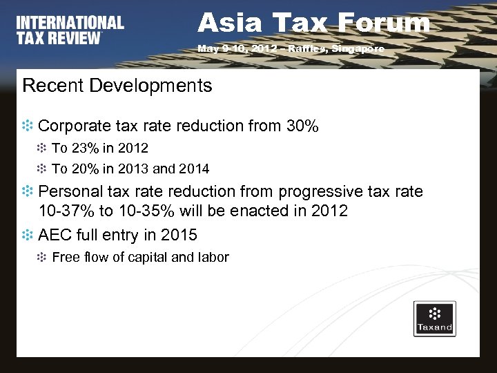 Asia Tax Forum May 9 -10, 2012 – Raffles, Singapore Recent Developments Corporate tax