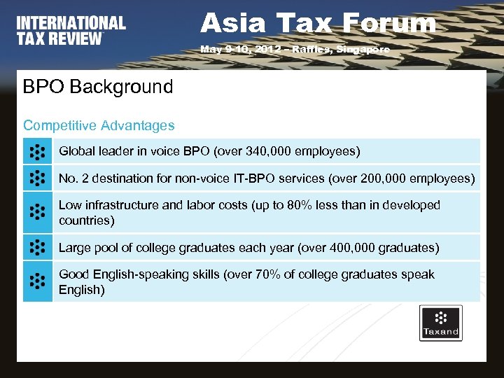 Asia Tax Forum May 9 -10, 2012 – Raffles, Singapore BPO Background Competitive Advantages