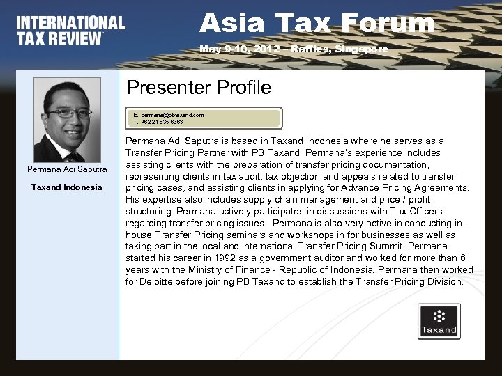 Asia Tax Forum May 9 -10, 2012 – Raffles, Singapore Presenter Profile E. permana@pbtaxand.