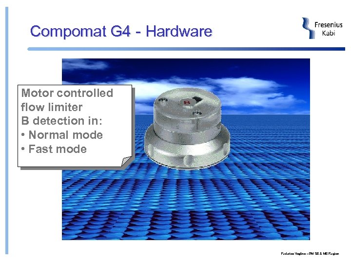 Compomat G 4 - Hardware Motor controlled flow limiter B detection in: • Normal