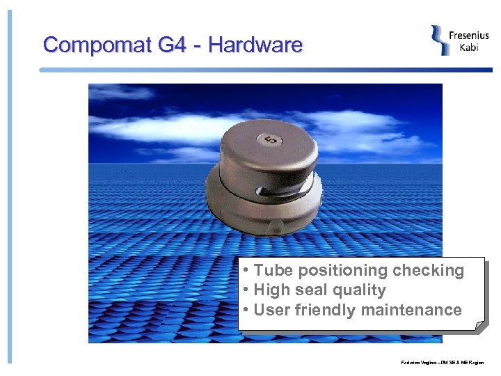 Compomat G 4 - Hardware • Tube positioning checking • High seal quality •