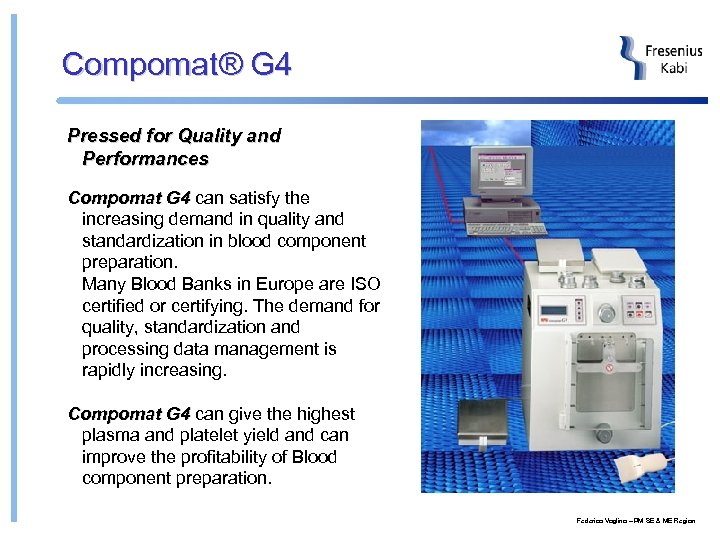 Quality in performance Compomat® G 4 Pressed for Quality and Performances Compomat G 4