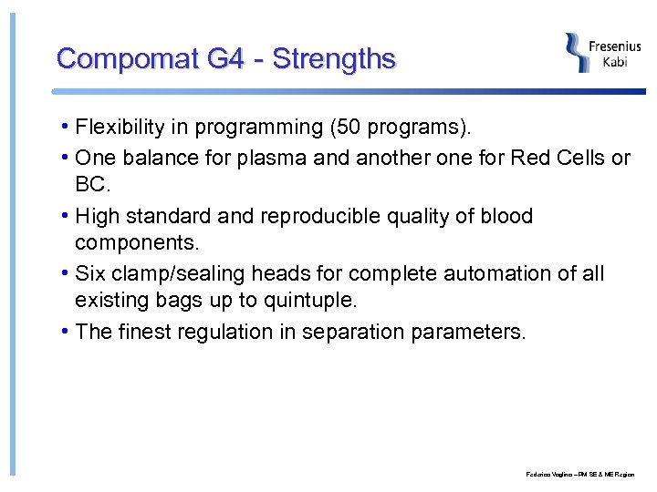 Compomat G 4 - Strengths • Flexibility in programming (50 programs). • One balance