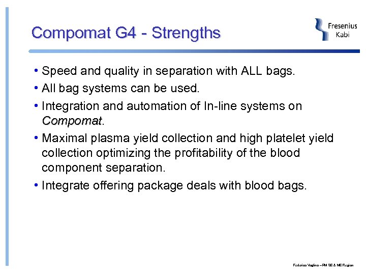 Compomat G 4 - Strengths • Speed and quality in separation with ALL bags.