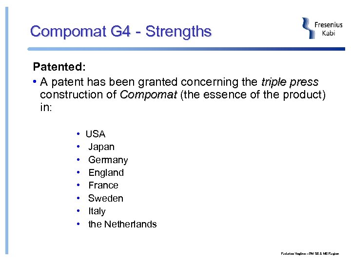 Compomat G 4 - Strengths Patented: • A patent has been granted concerning the