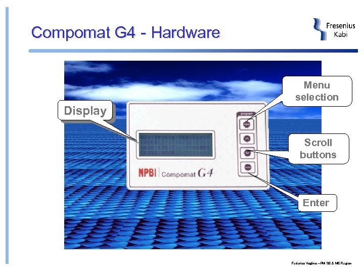 Compomat G 4 - Hardware Menu selection Display Scroll buttons Enter Federico Voglino –