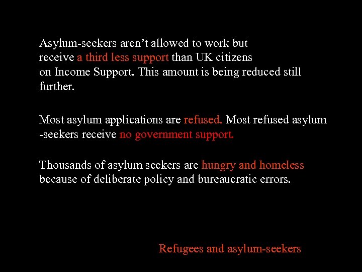 Asylum-seekers aren’t allowed to work but receive a third less support than UK citizens