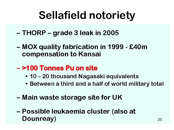 Sellafield notoriety – THORP – grade 3 leak in 2005 – MOX quality fabrication