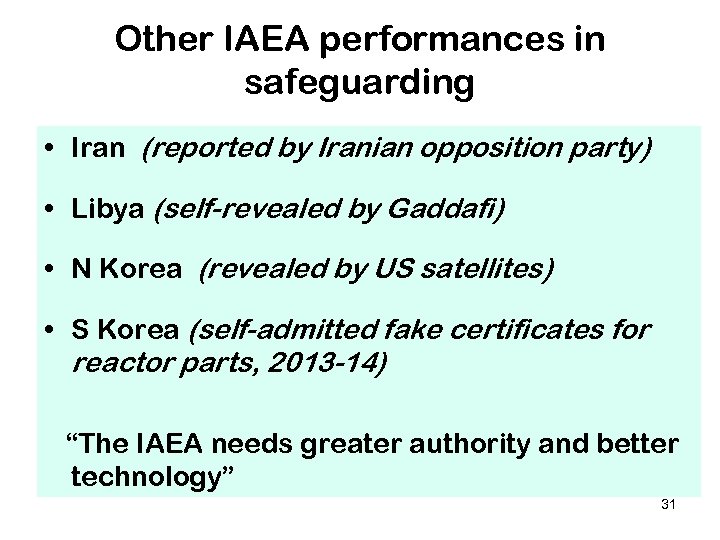 Other IAEA performances in safeguarding • Iran (reported by Iranian opposition party) • Libya