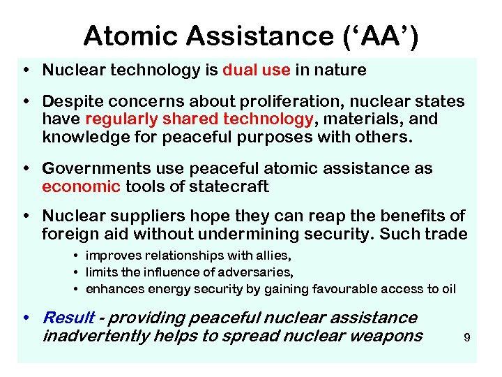 Atomic Assistance (‘AA’) • Nuclear technology is dual use in nature • Despite concerns