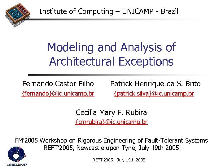 Institute of Computing – UNICAMP - Brazil Modeling and Analysis of Architectural Exceptions Fernando
