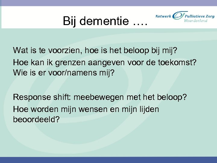 Bij dementie …. Wat is te voorzien, hoe is het beloop bij mij? Hoe